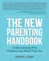 The New Parenting Handbook : Understanding Why Children Do What They Do 1532063962 Book Cover