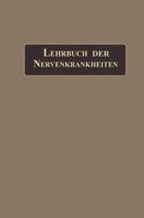 Lehrbuch Der Nervenkrankheiten: Mit 289 in Den Text Gedruckten Abbildungen 3662233851 Book Cover