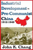 Industrial Development in Pre-Communist China : A Quantitative Analysis B0042ZVU5I Book Cover