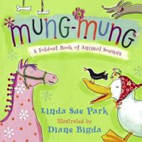 Mung-Mung: A Fold-Out Book of Animal Sounds 1570914869 Book Cover