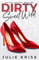 Dirty Sweet Wild 0995967512 Book Cover