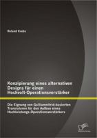 Konzipierung Eines Alternativen Designs Fur Einen Hochvolt-Operationsverstarker: Die Eignung Von Galliumnitrid-Basierten Transistoren Fur Den Aufbau Eines Hochleistungs-Operationsverstarkers 3842899858 Book Cover
