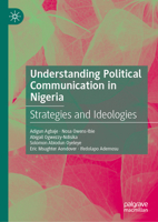 Understanding Political Communication in Nigeria: Strategies and Ideologies 3031950860 Book Cover