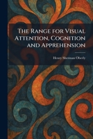The Range for Visual Attention, Cognition and Apprehension 102593573X Book Cover