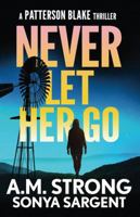 Never Let Her Go 1942207441 Book Cover