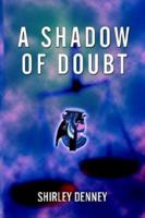 A Shadow of Doubt 1592860974 Book Cover