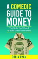 A Comedic Guide to Money 0999716808 Book Cover