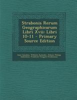 Strabonis Rerum Geographicarum Libri Xvii: Libri 10-11 1294137964 Book Cover