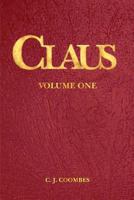 CLAUS: A Christmas Incarnation, Volume One, The Child 0982221320 Book Cover