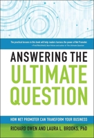 Answering the Ultimate Question: How Net Promoter Can Transform Your Business 0470260696 Book Cover