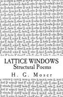 Lattice Windows: Structural Poems 1481285629 Book Cover