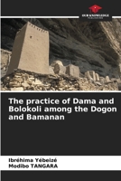 The practice of Dama and Bolokoli among the Dogon and Bamanan 6209986307 Book Cover