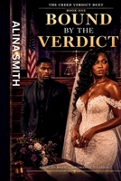 Bound by the Verdict: The Creed Verdict Duet Series-Book One B0HG7YDDRX Book Cover