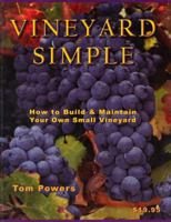 Vineyard Simple: How to Build and Maintain Your Own Vineyard 0971766002 Book Cover