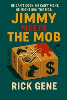 Jimmy Meets The Mob (The Jimmy & Rat Boy Misadventures) B0FNRT3R3J Book Cover
