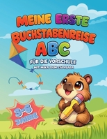 Meine erste Buchstabenreise: ABC für die Vorschule (3-6 Jahre) Mit Mika dem Capybara | Deutsch & erste Englischwörter (Lernen mit Mika) B0GMCY42QW Book Cover