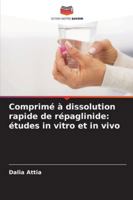 Comprimé à dissolution rapide de répaglinide: études in vitro et in vivo (French Edition) 6208890179 Book Cover