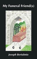 My Funeral Friend(s) 1452084882 Book Cover