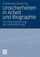 Unsicherheiten in Arbeit Und Biographie: Zur Okonomisierung Der Lebensfuhrung 3531183516 Book Cover