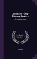Longmans' "Ship" Literary Readers: The Advanced Reader 1341279154 Book Cover