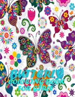 Butterfly Coloring Book For Girls: 50 beautiful and creative coloring butterfly designs for mind relaxation with fun and more B08ZW2KKYP Book Cover