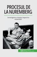 Procesul de la Nuremberg: Investigarea crimelor împotriva umanității 2808674295 Book Cover