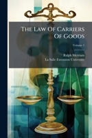 The Law Of Carriers Of Goods, Volume 1... 1278319824 Book Cover