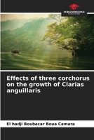 Effects of three corchorus on the growth of Clarias anguillaris 6206217558 Book Cover