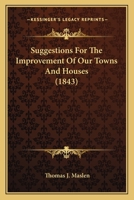 Suggestions For The Improvement Of Our Towns And Houses 1164898280 Book Cover