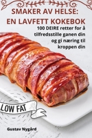 Smaker AV Helse: En Lavfett Kokebok (Norwegian Edition) 1835640982 Book Cover
