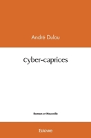 Cyber-caprices (French Edition) 2414491590 Book Cover