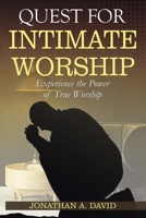 Quest for Intimate Worship 1450042953 Book Cover