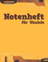 Notenheft F�r Ukulele: Tab Und Akkorde - 108 Seiten 1799150941 Book Cover