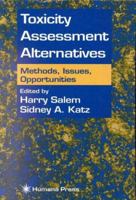 Toxicity Assessment Alternatives: Methods, Issues, Opportunities 0896037878 Book Cover