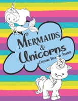 Mermaids & Unicorns Coloring Book & Journal: For Girls: 45+ Coloring Pages of Mermaids/Unicorns/Llamacorns & More Plus Lined Journaling Sheets for Printing Practice/Gratitude Journal/Daily Diary 1708420266 Book Cover