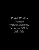 Postal Worker Because Freaking Awesome is not an Official Job Title: Line Notebook Handwriting Practice Paper Workbook 1072639963 Book Cover