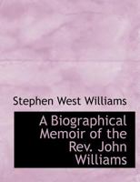 A Biographical Memoir of the Rev. John Williams, First Minister of Deerfield Massachusetts 1016135467 Book Cover