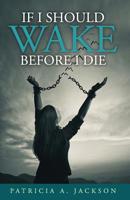 If I Should Wake Before I Die 1093943491 Book Cover