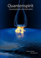 Quantenspirit - Quantenphysik und Spiritualität 3842383916 Book Cover