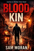 Blood Kin: Justice is Thicker Than Blood B0GPNJTT5J Book Cover