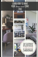 The Elements of Holistic Interior Design B08GG2DKZW Book Cover