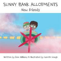 Sunny Bank Allotments: New Friends 1912781026 Book Cover