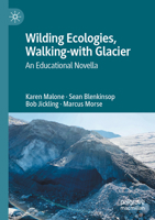 Wilding Ecologies, Walking-with Glacier: An Educational Novella 3031631811 Book Cover