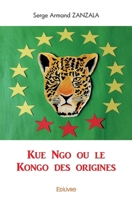 Kue Ngo ou le Kongo des origines (French Edition) 2414436255 Book Cover