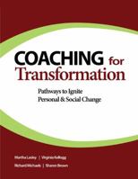 Coaching for Transformation: Pathways to Ignite Personal & Social Change 0974200034 Book Cover