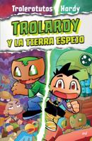 Trolardy 3. Trolardy y la Tierra Espejo 6070791487 Book Cover