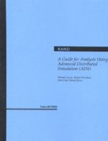 A Guide for Analysis Using Advanced Distributed Simulation (Ads) 0833025465 Book Cover