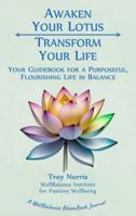Awaken Your Lotus, Transform Your Life: Your Guidebook for a Purposeful, Flourishing Life in Balance 1968262008 Book Cover