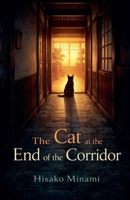 The Cat at the End of the Corridor B0GTS9CYWD Book Cover
