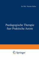 Paedagogische Therapie Fuer Praktische Aerzte: Allgemeiner Teil 3642985890 Book Cover